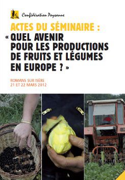 Actes du s�minaire&nbsp;: quel avenir pour les productions de fruits et l�gumes en Europe ?